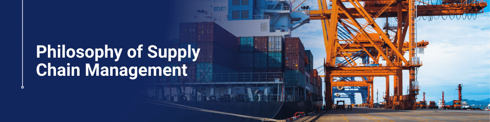 Philosophy of Supply Chain Management