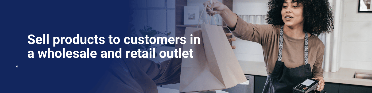 Sell products to customers in a wholesale and retail outlet online short course